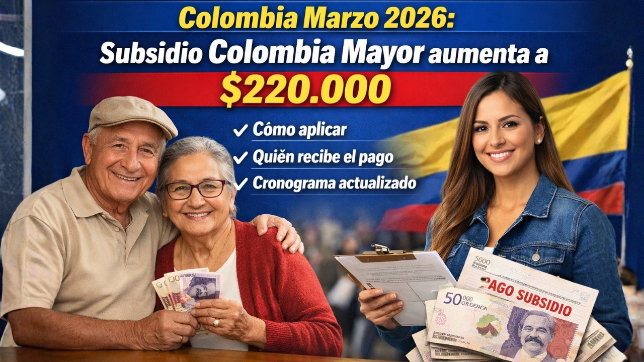 Subsidio Colombia Mayor – Aumento a $220.000 en Marzo 2026