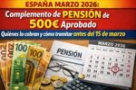 Complemento de Pensión de 500€ en España – Marzo 2026